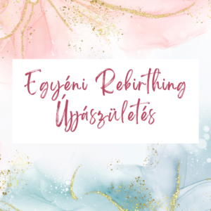 egyéni rebirthing Boros Ildikó