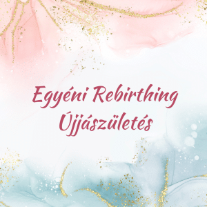 Rebirthing Újjászületés _